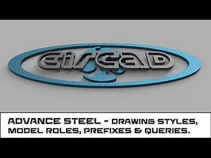 Advance Steel - Drawing Styles, Model Roles, Prefixes and Queries.