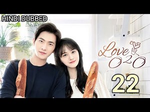 Love 020 || Hindi dubbed || season 1 || EP 22 || #chinesedrama​ #lovely​ #love020​
