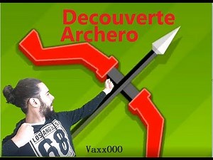 [DECOUVERTE] ARCHERO ! GROS GAMEPLAY