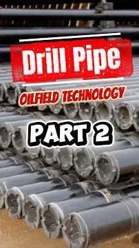 Part 2 Drill Pipe in Oil & Gas Operations #oilandgas #workingrigs #drillpipe #drilling