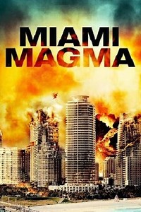 Miami Magma (2011) - Movie