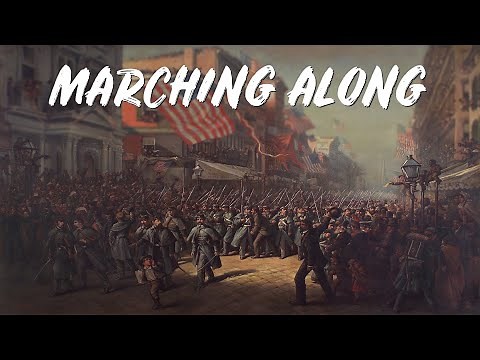 "Marching Along" - A Marching Song of the Union Army