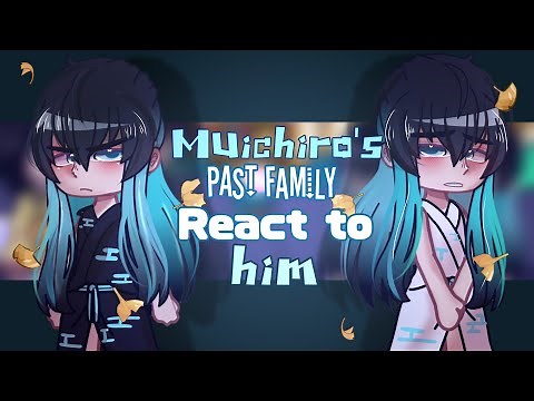 •Muichiro's Past Family reacts to the future•//SPOILERS// Demon slayer//