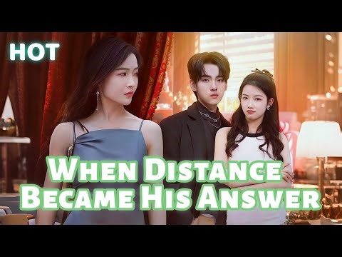 When Distance Became His Answer (DUBBED)#dramabox #drama