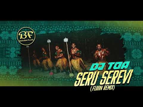 DJ TOA x SERU SEREVI (Fijian Remix) 2020