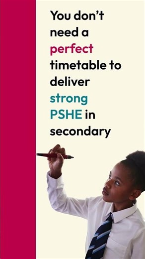 You don’t need a perfect timetable to deliver strong PSHE in secondary