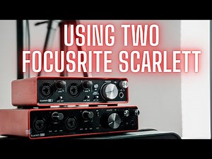 I'm using TWO Focusrite Scarlett