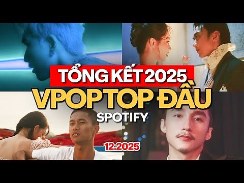 Tổng kết 2025: Top 50 Bài Hát Việt Được Nghe Nhiều Nhất Trong Năm Trên Spotify | Top Spotify Vpop