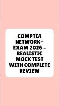 CompTIA Network+ Exam 2026 Realistic Mock Test With Complete Review