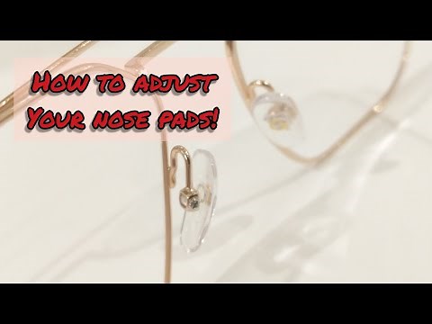 My Nose Hurts! Adjusting Nose Pads On Your Glasses 2.0