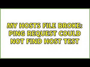 My Hosts file broke: Ping request could not find host test (7 Solutions!!)