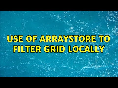 Use of ArrayStore to filter grid locally