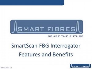 Fiber Bragg Grating SmartScan Interrogator Features and Benefits