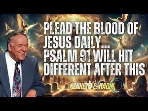 Kenneth E Hagin _ Plead the Blood of Jesus DAILY… Psalm 91 Will Hit Different After This