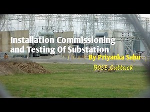 Installation Commissioning and Testing Of Substation
