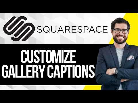 How To Customize Gallery Captions In Squarespace