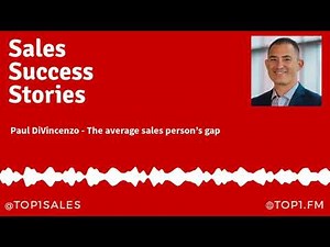 Top Cintas Sales Executive Paul DiVincenzo on the average sales person’s gap