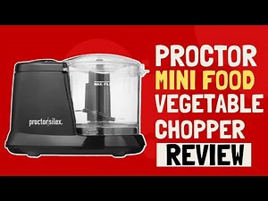 Proctor Silex Durable Mini Food Processor & Vegetable Chopper Review