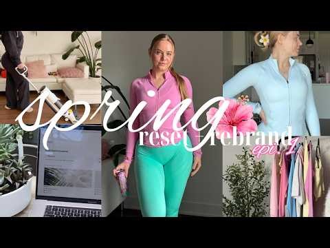 SPRING RESET + REBRAND | resetting my life, clean with me