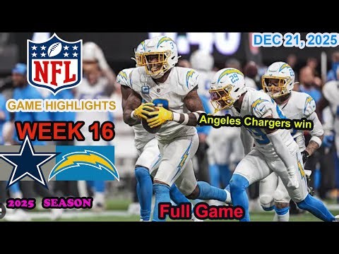 Dallas Cowboys vs Los Angeles Chargers Week 16 Full Game Highlights NFL DEC 21, 2025