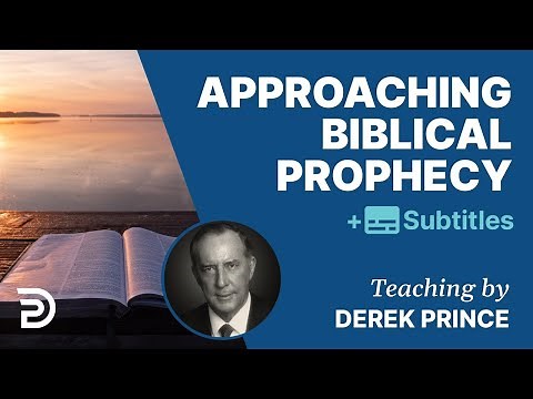 Approaching Biblical Prophecy | Prophetic Guide to the End Times 1 |
