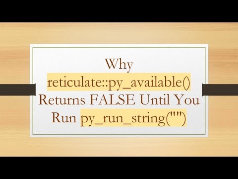 Why reticulate::py_available() Returns FALSE Until You Run py_run_string("")