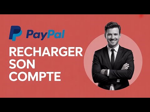 Comment Mettre de L’Argent Sur Son Compte PayPal - Recharger Son Compte PayPal Tutoriel