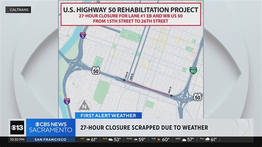 Caltrans calls off Sacramento Highway 50 construction closure due to weather