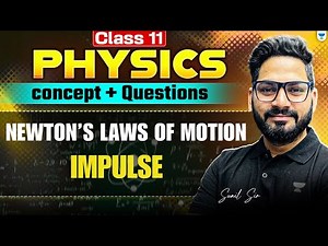 Class 11 Physics | Newton’s Laws of Motion: Impulse | Concept & Important Questions | By Sunil Sir