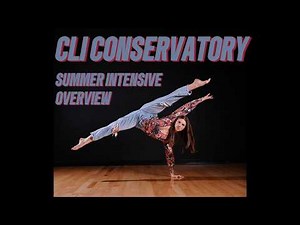 CLI Conservatory Summer Intensive - EVERYTHING You Need to Know for Dancers & Parents