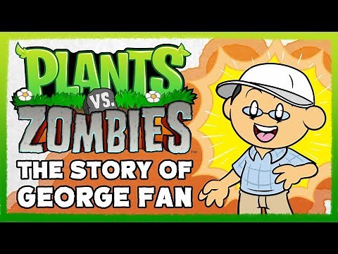 Plants vs Zombies: The Story of George Fan