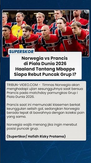 Norwegia vs Prancis di Piala Dunia 2026 - Haaland Tantang Mbappe, Siapa Rebut Puncak Grup I?