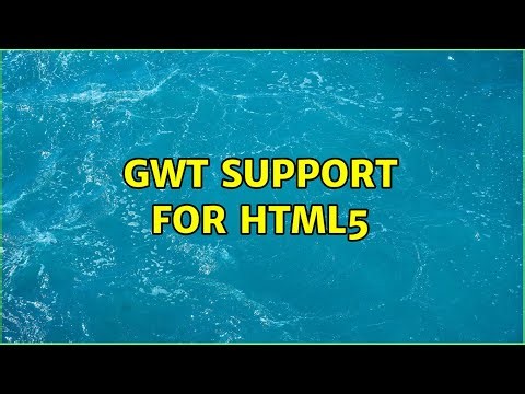 GWT support for HTML5 (5 Solutions!!)