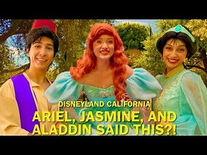 Ariel, Jasmine & Aladdin Said THIS?! MAGICAL, INSPIRATIONAL Meet and Greets at Disneyland! #disney