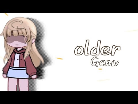 older || Gcmv || Gacha Club Music Video