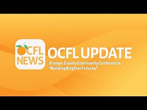 OCFL Update_| Orange County Community Conference, “Building Brighter Futures”