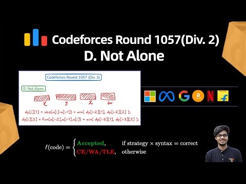 D. Not Alone || DP || Codeforces Round 1057 (Div. 2) || Complete Solution Explanation in C++ || 2X