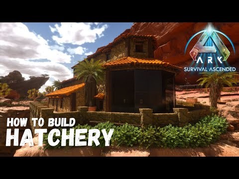 ARK Survival Ascended : How to build a hatchery
