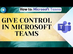 How To Give Control In Microsoft Teams (2025) - Full Guide