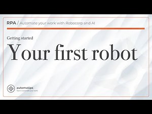 04 - Your First Robot: A Step-by-Step Guide to Robocorp Automation