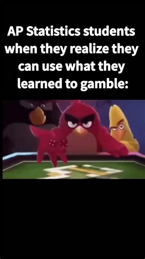 Mr. AP | Unit 4 behavior🎲🎲 #ap #highschool #memes #apclasses #funny #apexams #apstatistics #advancedplacement #collegeboard | Instagram