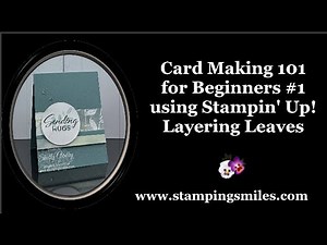 Card Making 101 for Beginners #1 Using Stampin' Up! Layering Leaves