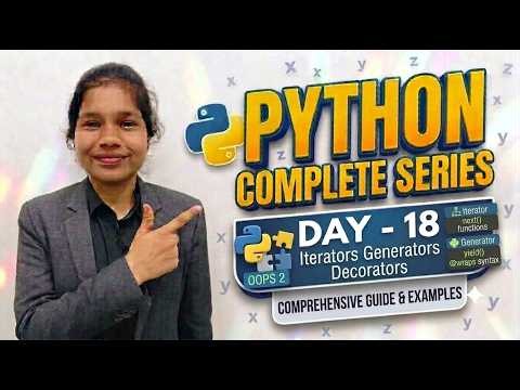 Day-18|Complete Python Series| Iterators Generators Decorators with Practical Code Examples