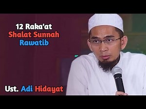 12 Raka'at Shalat Sunnah Rawatib - Ust. Adi Hidayat