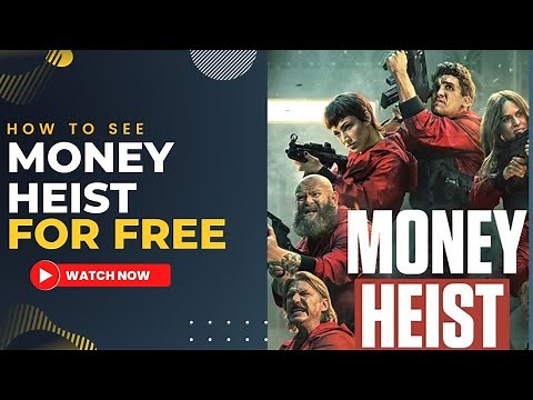 How To See Money Heist For Free. (With Proof)