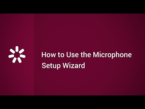 How to Use the Microphone Setup Wizard