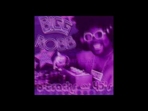 Bigg Robb - 8 Tracks and 45's (Full Album) [Instant Slowed]
