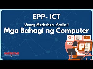 EPP 4- ICT- Week 1-Mga Bahagi ng Computer at Kahalagahan ng ICT (MATATAG Curriculum)