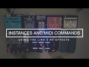 Using Instances and Midi Command Presets with the Line 6 HX Effects