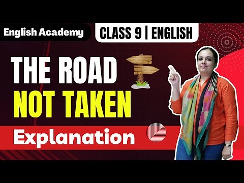 The Road Not Taken: Class 9 Poem 1 Explanation by Ruchika| English Academy